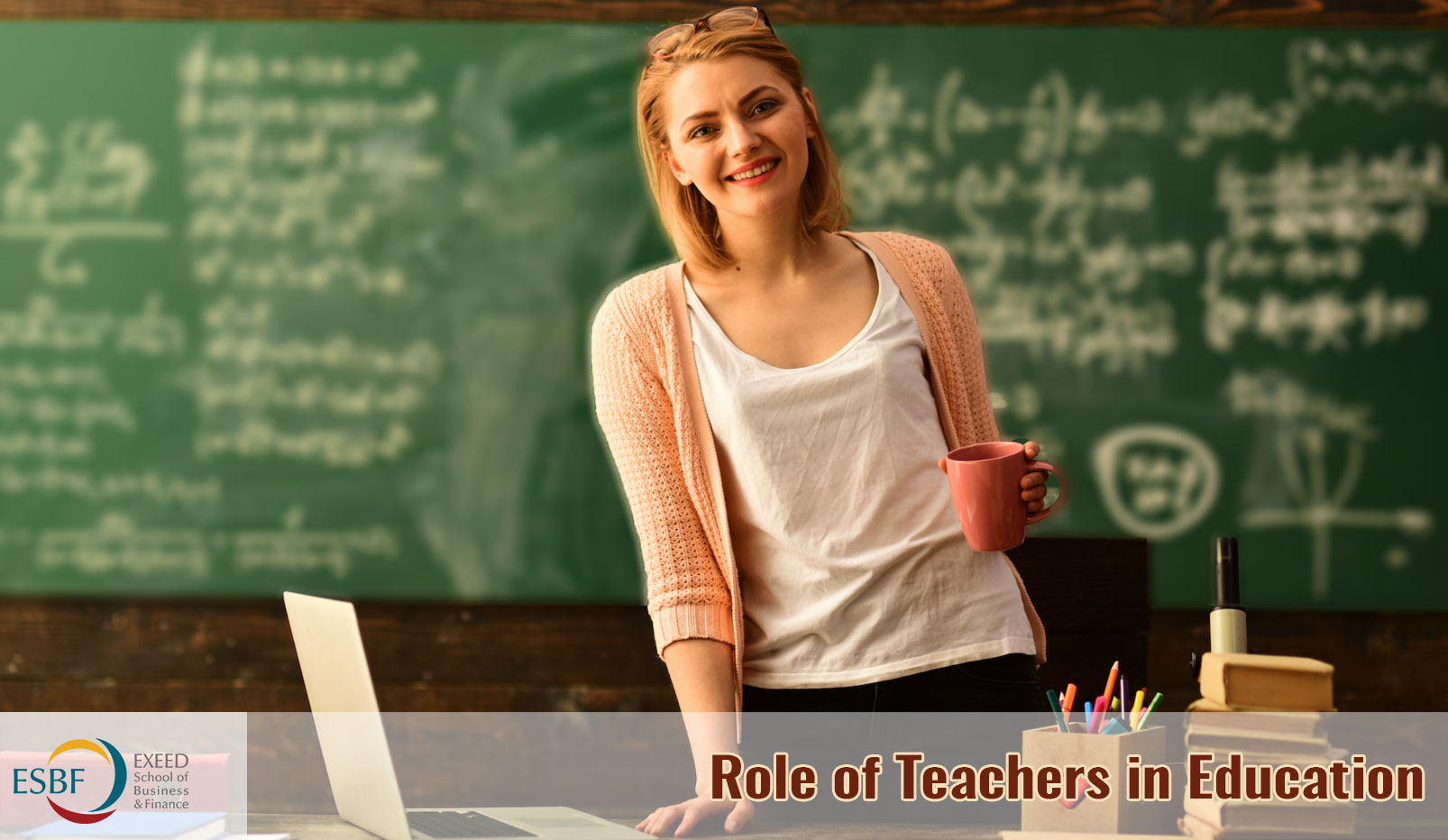 Role of Teachers in Education | Importance of Classroom Learning |  Functions & Duties of Teacher | Exeed College